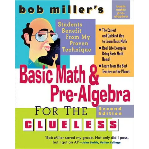 Bob Miller's Basic Math and Pre-Algebra for the Clueless, 2nd Ed.