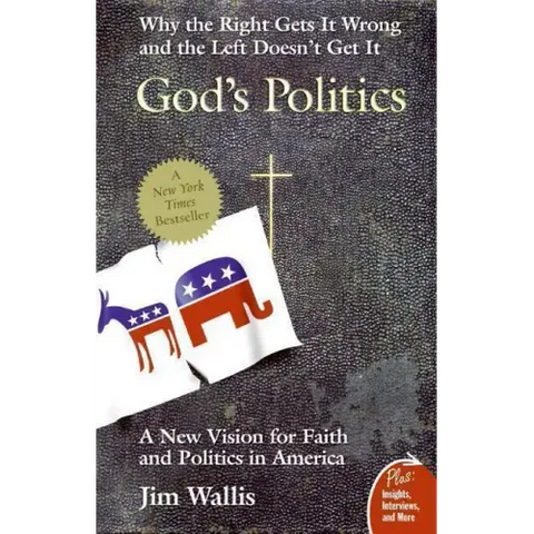 God's Politics: Why the Right Gets It Wrong and the Left Doesn't Get It