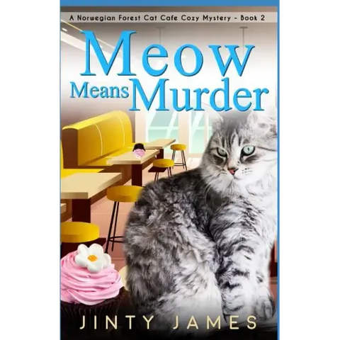 Meow Means Murder: A Norwegian Forest Cat Café Cozy Mystery - Book 2