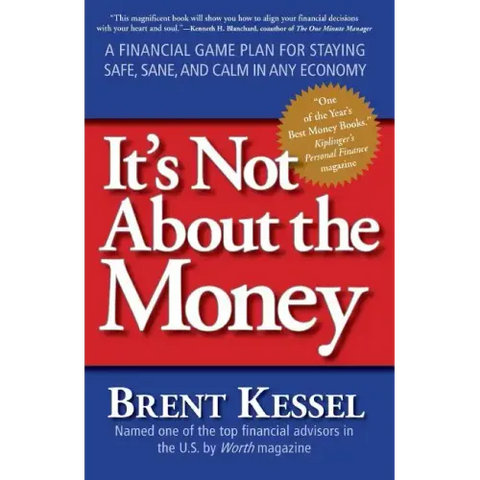 It's Not about the Money: A Financial Game Plan for Staying Safe, Sane, and Calm in Any Economy