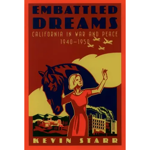 Embattled Dreams: California in War and Peace, 1940-1950