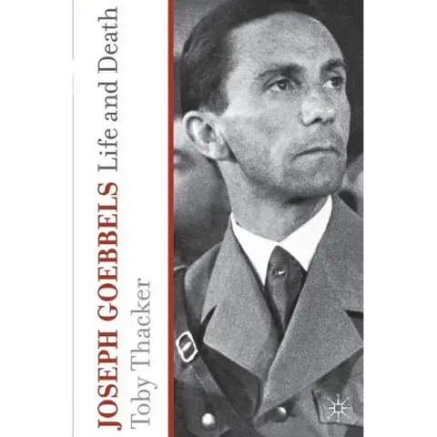 Joseph Goebbels: Life and Death