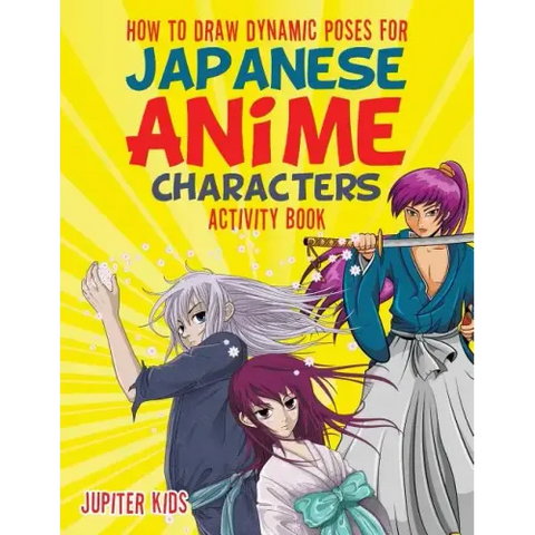 How to Draw Dynamic Poses for Japanese Anime Characters Activity Book
