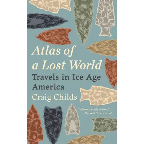 Atlas of a Lost World: Travels in Ice Age America