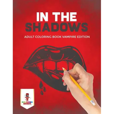 In the Shadows: Adult Coloring Book Vampire Edition