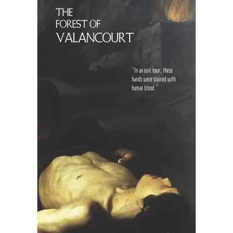 The Forest of Valancourt; Or, the Haunt of the Banditti