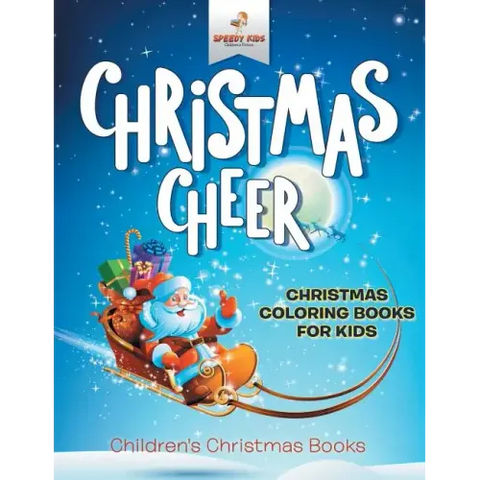 Christmas Cheer - Christmas Coloring Books For Kids Children's Christmas Books