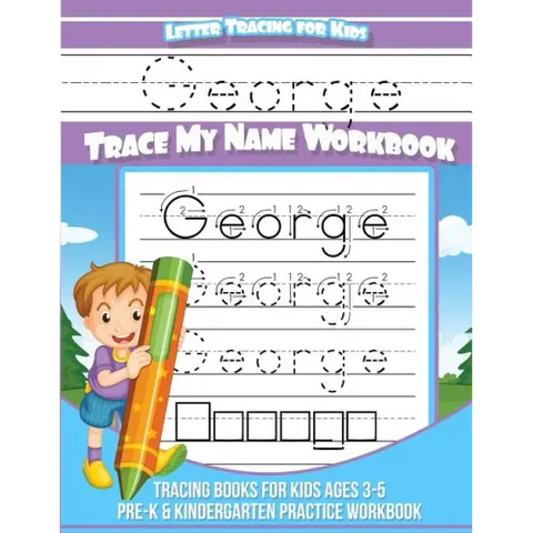 George Letter Tracing for Kids Trace my Name Workbook: Tracing Books for Kids ages 3 - 5 Pre-K & Kindergarten Practice Workbook