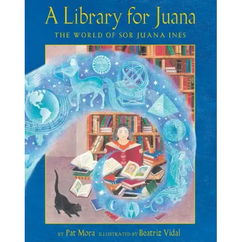 A Library for Juana: The World of Sor Juana Inés
