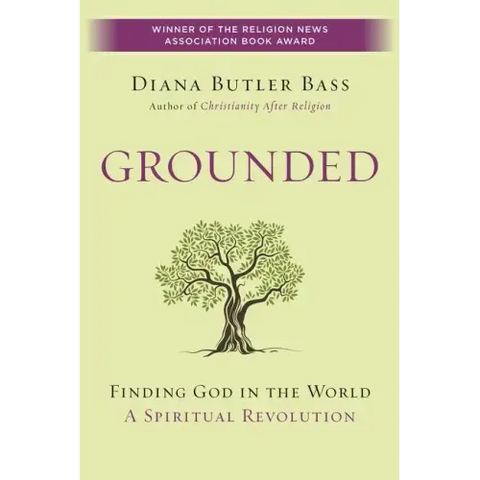 Grounded: Finding God in the World-A Spiritual Revolution