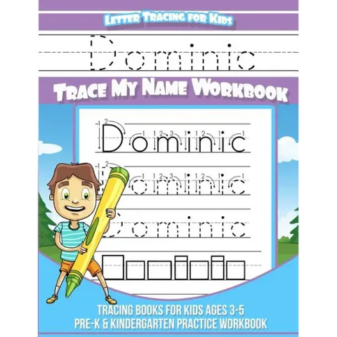 Dominic Letter Tracing for Kids Trace my Name Workbook: Tracing Books for Kids ages 3 - 5<br> Pre-K & Kindergarten Practice Workbook<br>