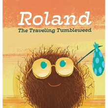 Roland the Traveling Tumbleweed