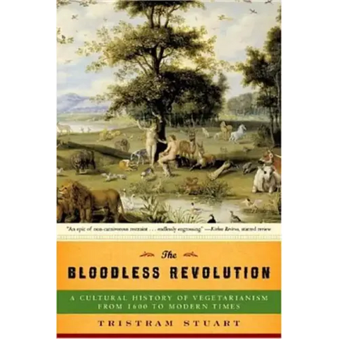Bloodless Revolution: A Cultural History of Vegetarianism: From 1600 to Modern Times