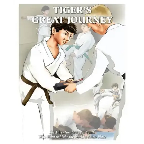 Tiger's Great Journey: An Adventure Story for Youth Who Want to Make the World a Better Place