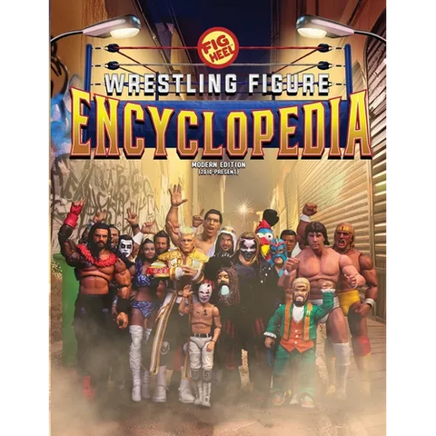 Fig Heel's 2024 Wrestling Figure Encyclopedia: Modern Edition (2010 - Present)