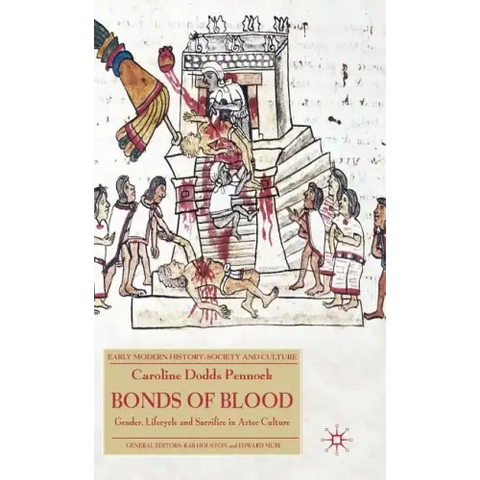 Bonds of Blood: Gender, Lifecycle and Sacrifice in Aztec Culture