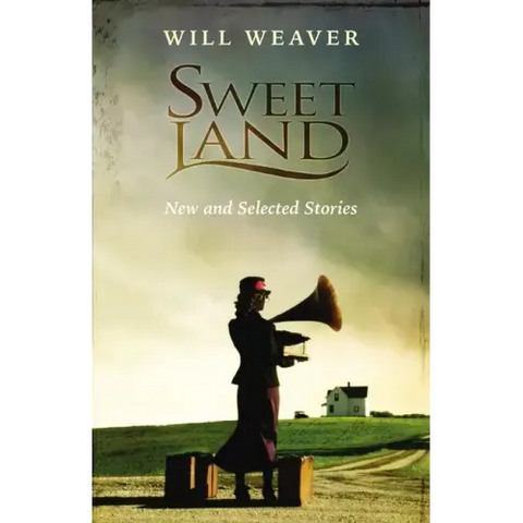 Sweet Land: New and Selected Stories