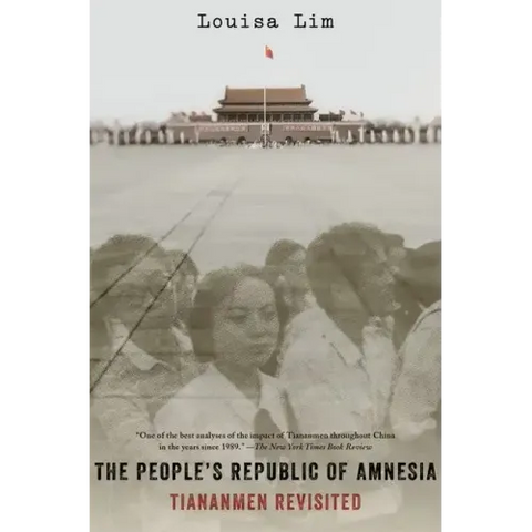 The People's Republic of Amnesia: Tiananmen Revisited