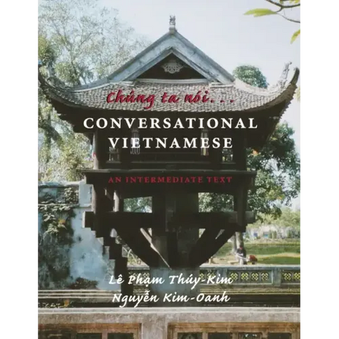 Chung Ta Noi . . . Conversational Vietnamese: An Intermediate Text