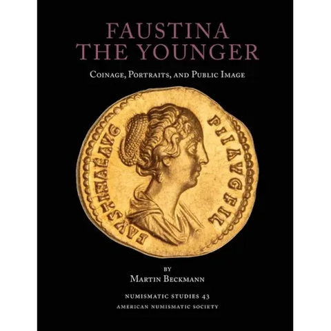 Faustina the Younger: Coinage, Portraits, and Public Image