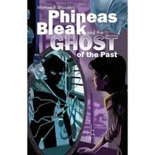 Phineas Bleak and the Ghost of the Past - Paperback