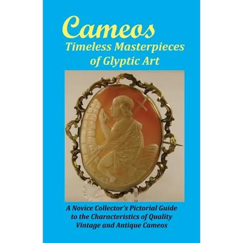 Cameos: Timeless Masterpieces of Glyptic Art