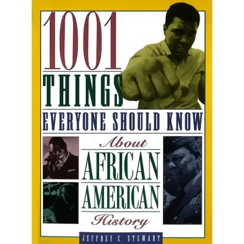 1001 Things Everyone Should Know about African American History
