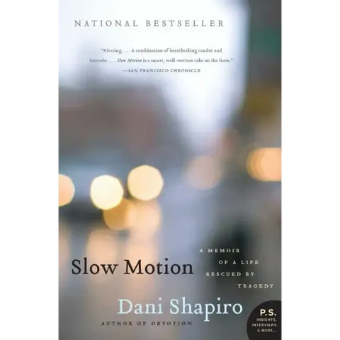 Slow Motion: A Memoir of a Life Rescued by Tragedy