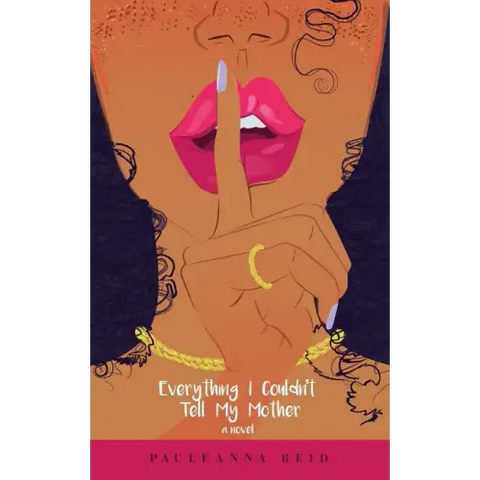 Everything I Couldn't Tell My Mother