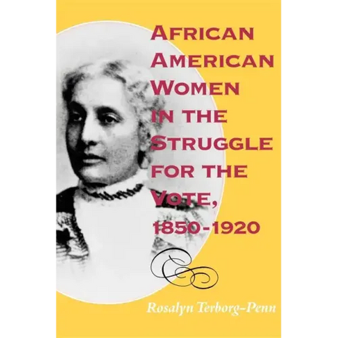 African American Women in the Struggle for the Vote, 1850 1920