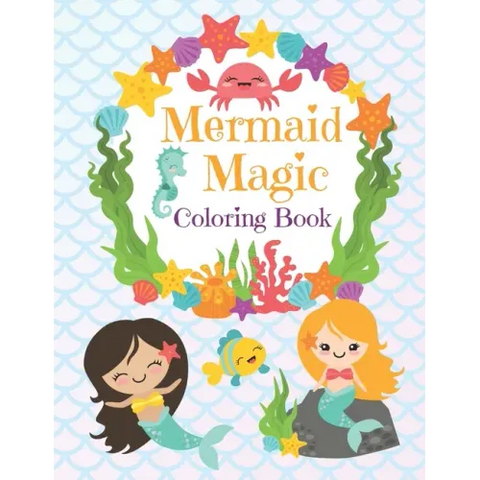 Mermaid Magic Coloring Book: Beautiful Mermaids to Color In for Little Girls who like Make Waves