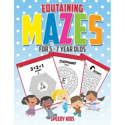 Edutaining Mazes for 5 - 7 Year Olds