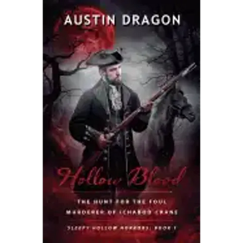 Hollow Blood (Sleepy Hollow Horrors, Book 1): The Hunt For the Foul Murderer of Ichabod Crane