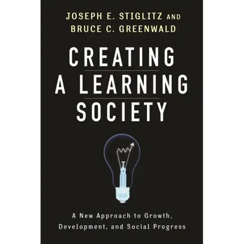 Creating a Learning Society: A New Approach to Growth, Development, and Social Progress