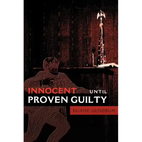 Innocent Until Proven Guilty