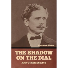 The Shadow on the Dial, and Other Essays - Paperback