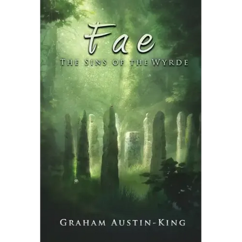 Fae - The Sins of the Wyrde: Book three of the Riven Wyrde Saga