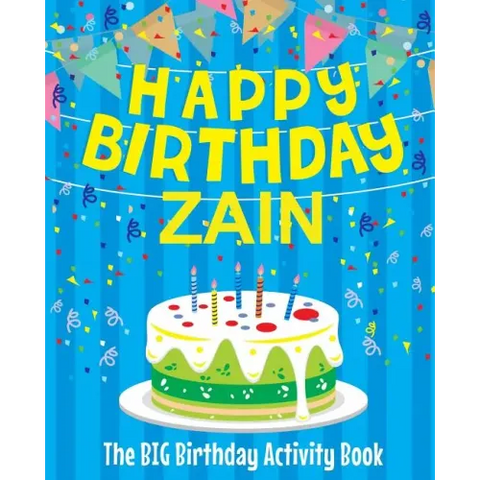 Happy Birthday Zain - The Big Birthday Activity Book: (Personalized Children's Activity Book)
