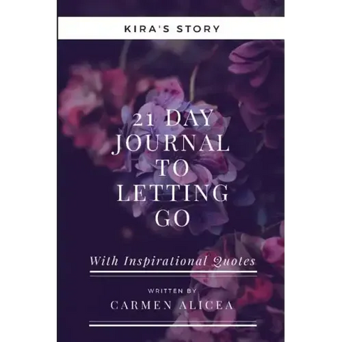 21 Days To Letting Go: Kira's Story