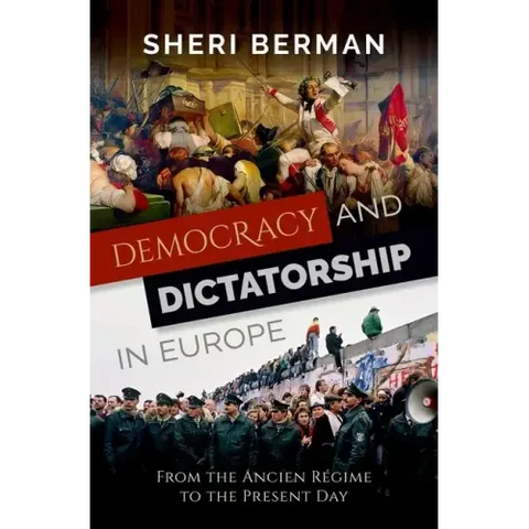 Democracy and Dictatorship in Europe: From the Ancien Régime to the Present Day