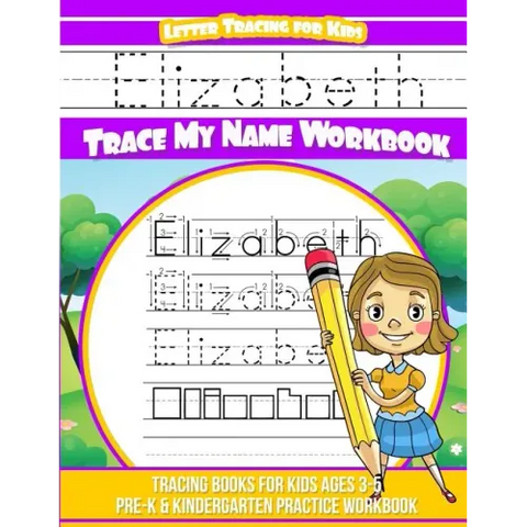 Elizabeth Letter Tracing for Kids Trace my Name Workbook: Tracing Books for Kids ages 3 - 5 Pre-K & Kindergarten Practice Workbook