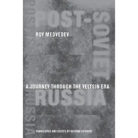 Post-Soviet Russia: A Journey Through the Yeltsin Era