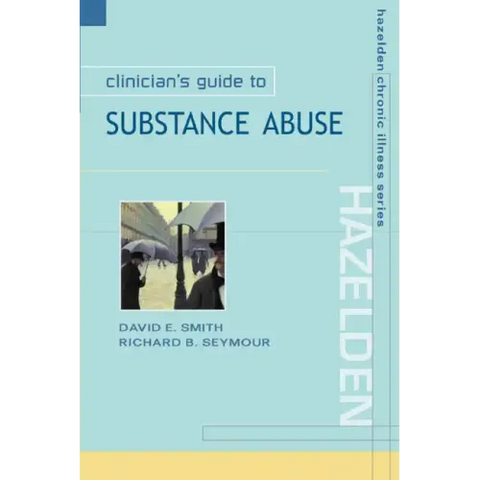 Clinician's Guide to Substance Abuse