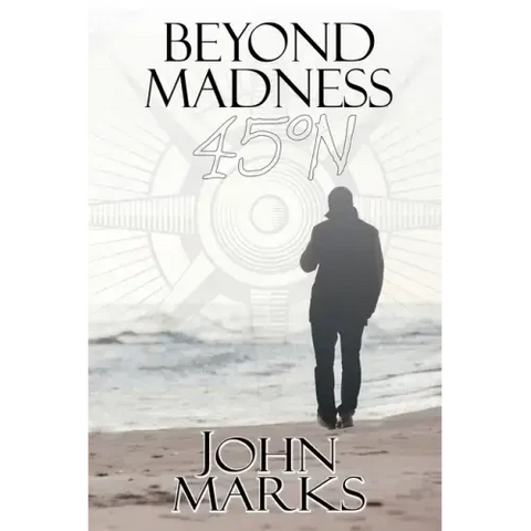 Beyond Madness 45°N