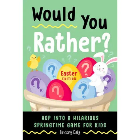 Would You Rather? Easter Edition: Hop Into a Hilarious Springtime Game for Kids