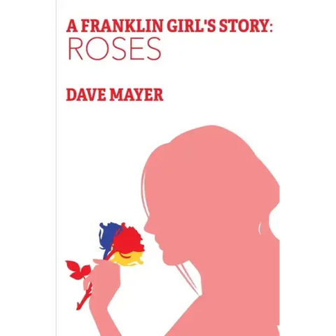 A Franklin Girl's Story: Roses