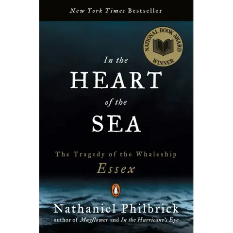 In the Heart of the Sea: The Tragedy of the Whaleship Essex (National Book Award Winner)