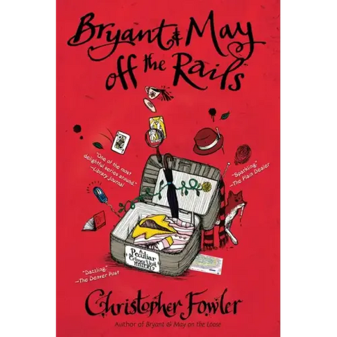 Bryant & May Off the Rails: A Peculiar Crimes Unit Mystery