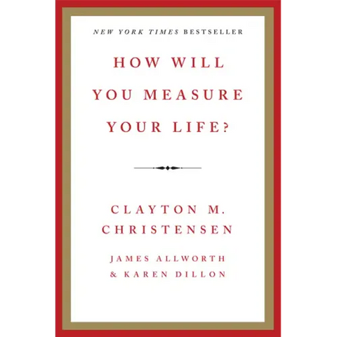 How Will You Measure Your Life?