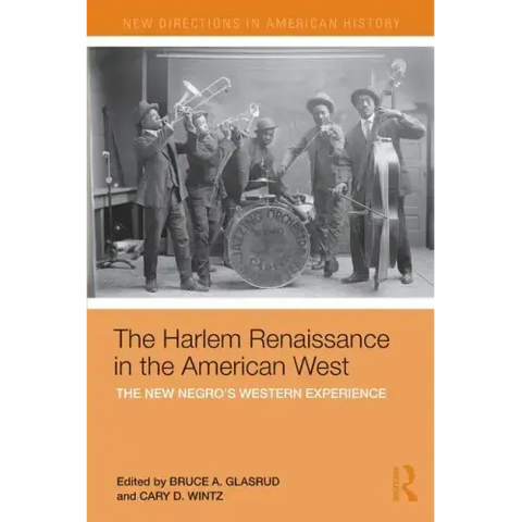 The Harlem Renaissance in the American West: The New Negro's Western Experience